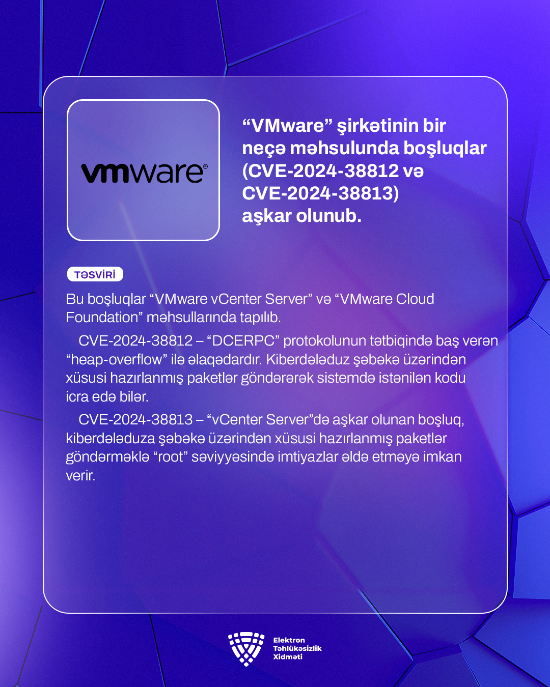 “VMware” şirkətinin bir neçə məhsulunda boşluqlar (CVE-2024-38812 və CVE-2024-38813)  aşkar olunub.