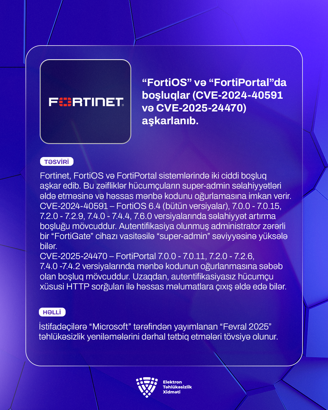 “FortiOS” və “FortiPortal”da boşluqlar (CVE-2024-40591 və CVE-2025-24470 ) aşkarlanıb