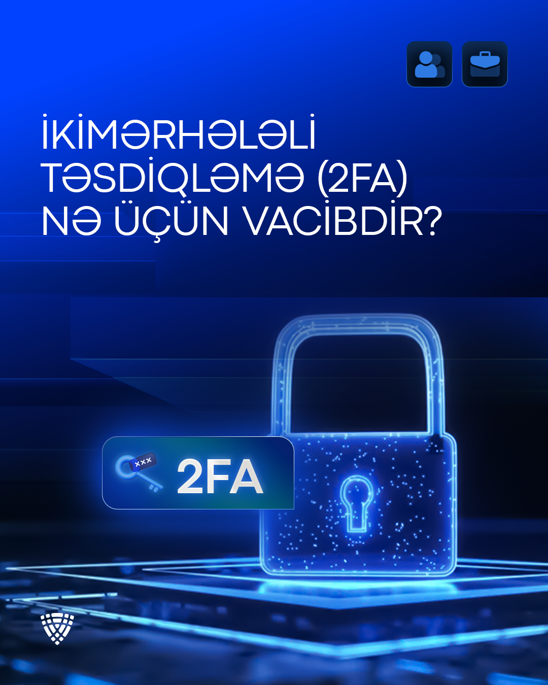 İkimərhələli təsdiqləmə (2FA) nə üçün vacibdir?