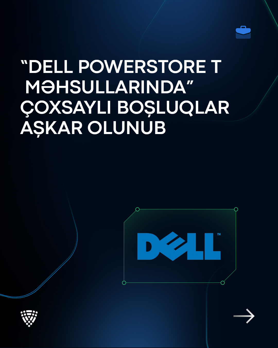 “Dell PowerStore T Məhsullarında” çoxsaylı boşluqlar aşkar olunub
