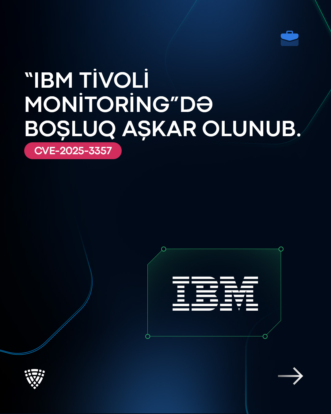 “IBM Tivoli Monitoring”də kritik boşluq (CVE-2025-3357) aşkar olunub