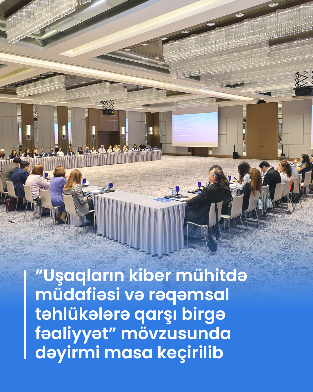 “Uşaqların kiber mühitdə müdafiəsi və rəqəmsal təhlükələrə qarşı birgə fəaliyyət” mövzusunda dəyirmi masa keçirilib.