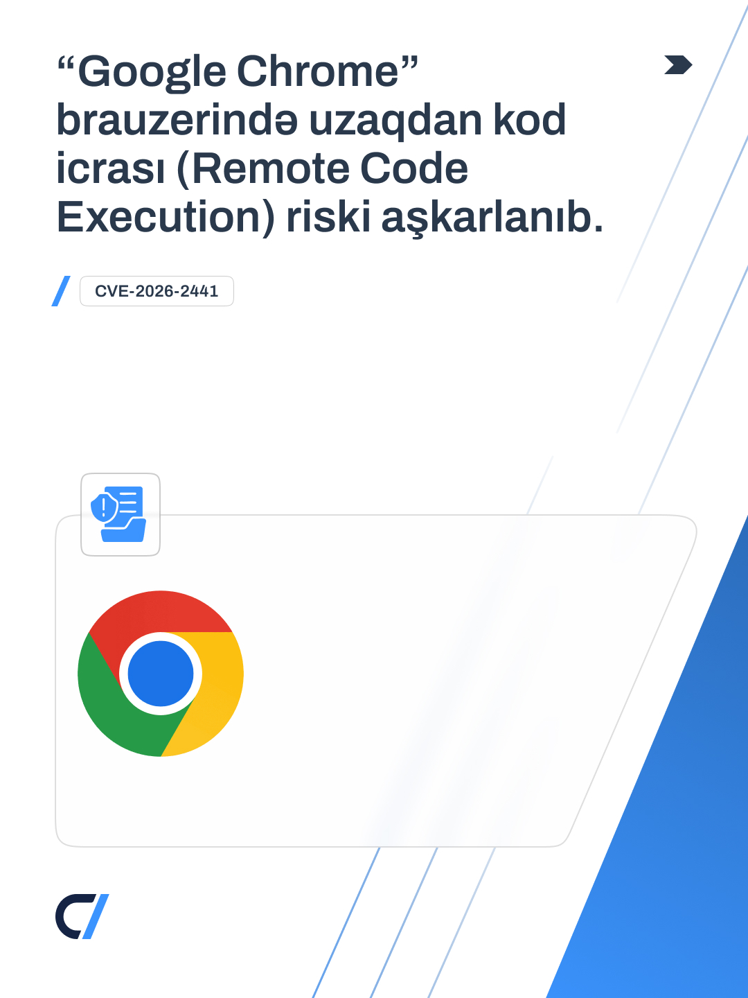 “Google Chrome” brauzerində uzaqdan kod icrası (Remote Code Execution) riski aşkarlanıb- CVE-2026-2441.