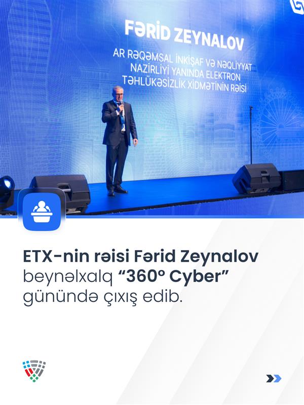 ETX-nin rəisi Fərid Zeynalov beynəlxalq “360° Cyber” günündə çıxış edib