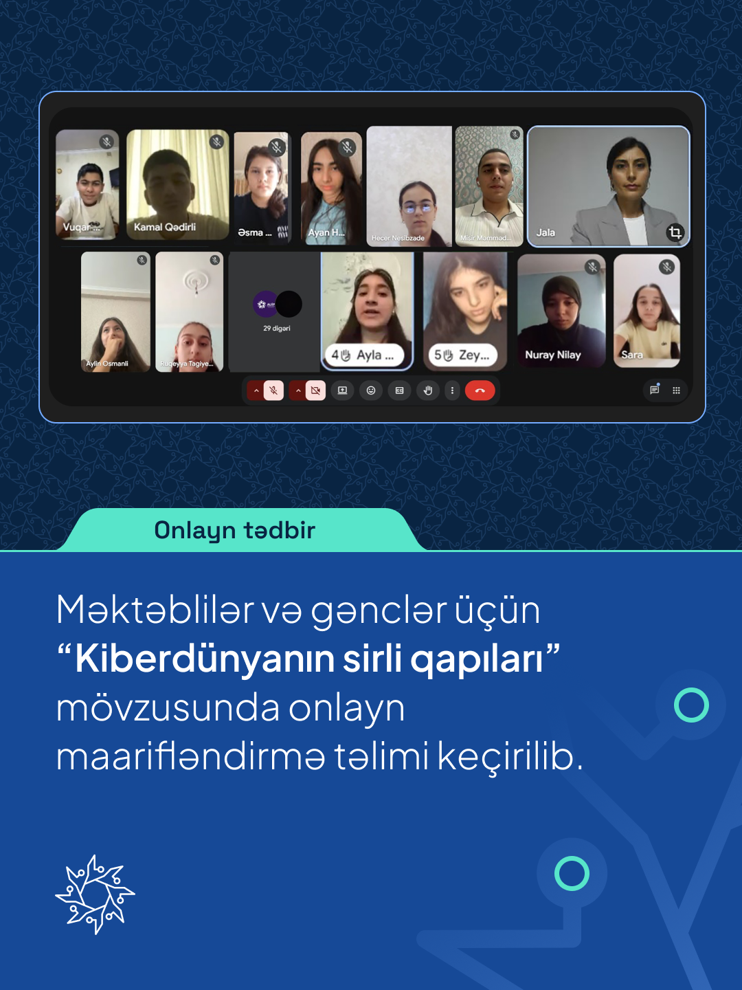 Məktəblilər və gənclər üçün “Kiberdünyanın sirli qapıları” mövzusunda onlayn maarifləndirmə təlimi keçirilib.